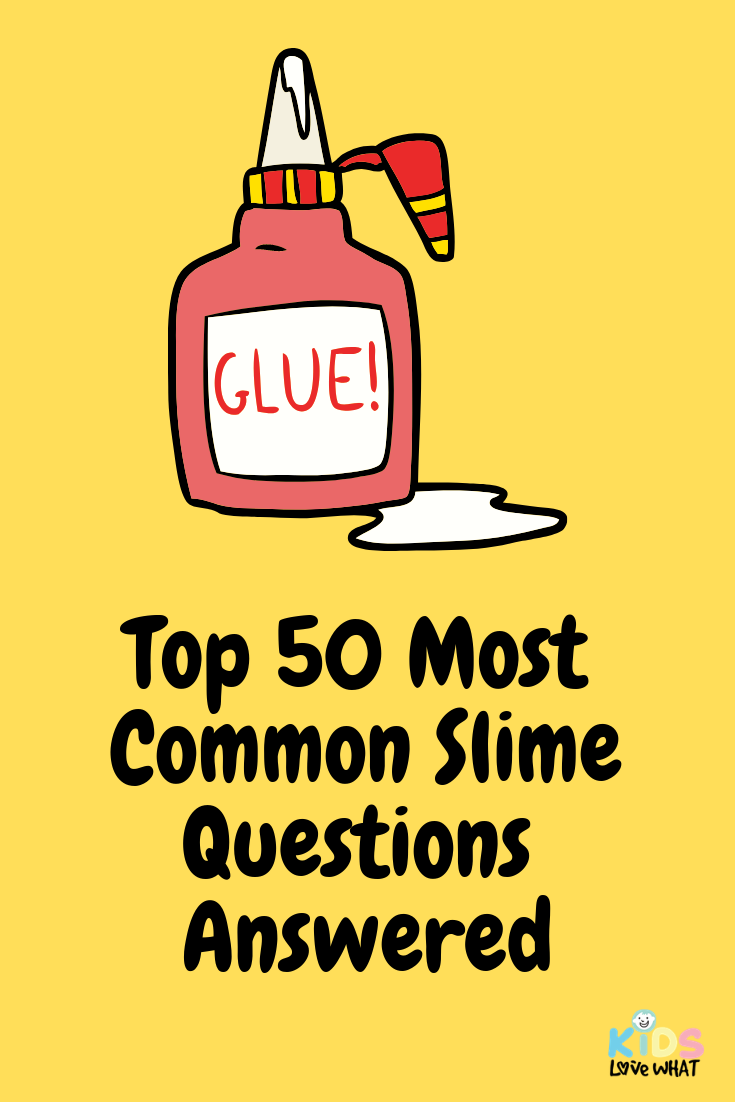Top 50 Most Common Questions About Slime Answered Kids