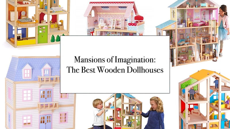 The Best Wooden Dollhouses For Kids